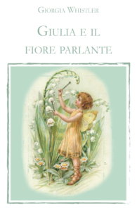 Giulia e il fiore parlante - Prima edizione